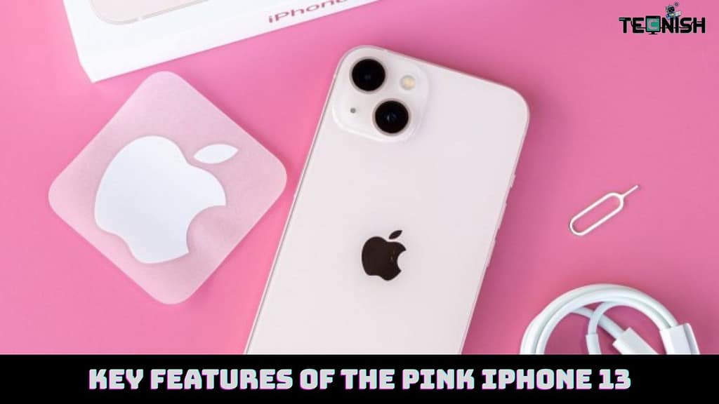 Key Features of the Pink iPhone 13