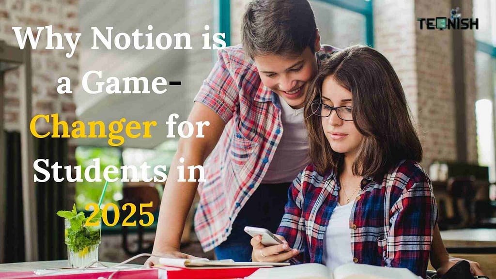 Why Notion is a Game-Changer for Students in 2025