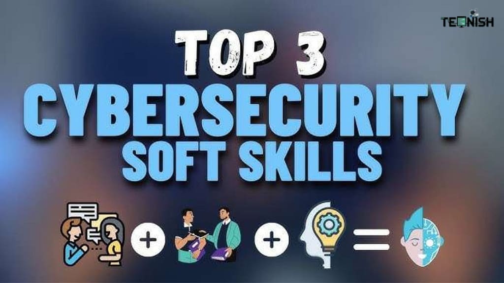 Essential Soft Skills in Cybersecurity Careers