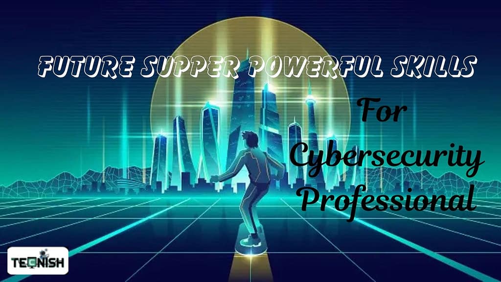 Future Supper Powerful Skills in cybersecurity