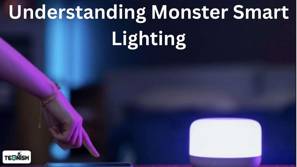 Understanding Monster Smart Lighting