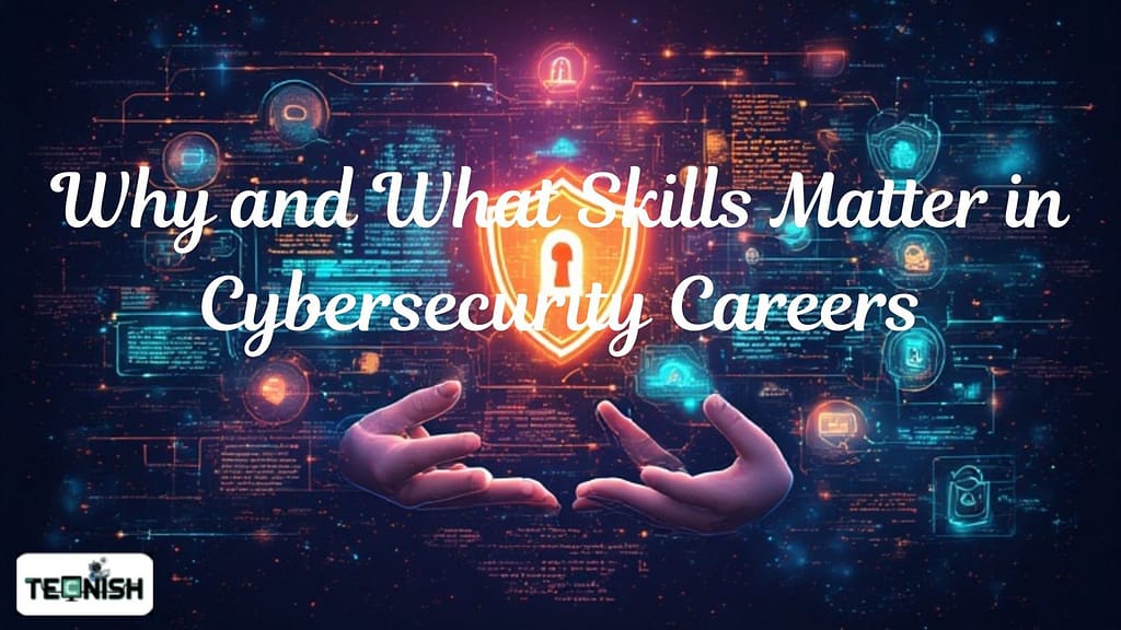 Why Skills Matter in Cybersecurity Careers