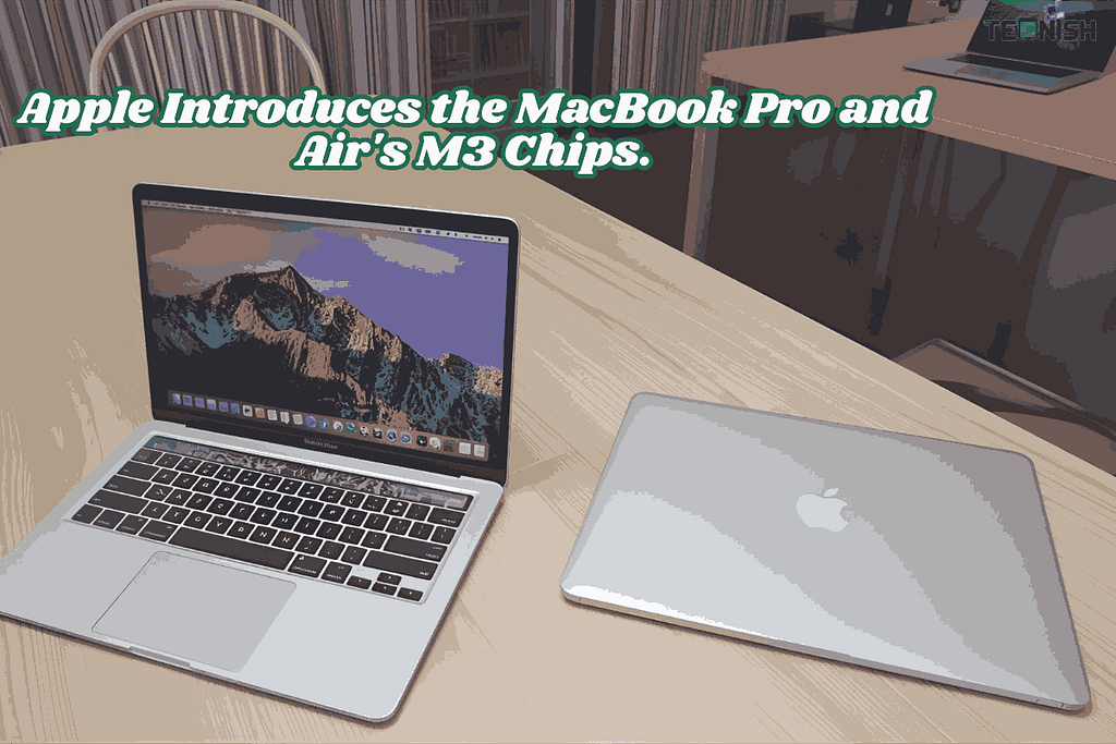 Apple Introduces the MacBook Pro and Air's M3 Chips.