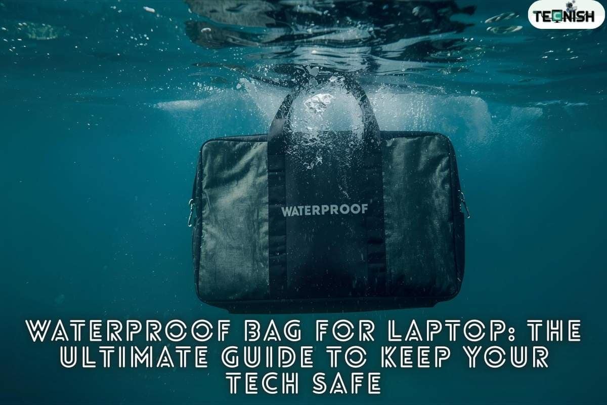 Waterproof Bag for Laptop The Ultimate Guide to Keep Your Tech Safe