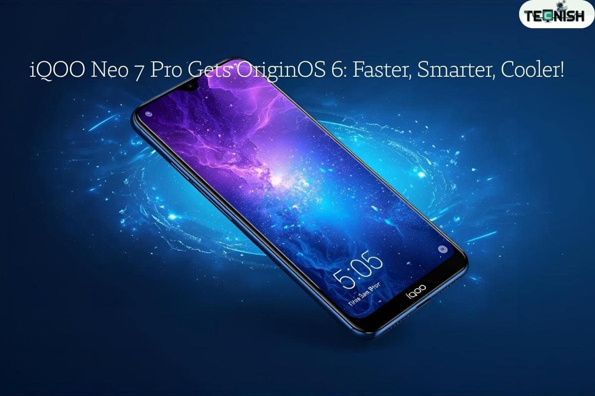 iQOO Neo 7 Pro Gets OriginOS 6 Faster, Smarter, Cooler!