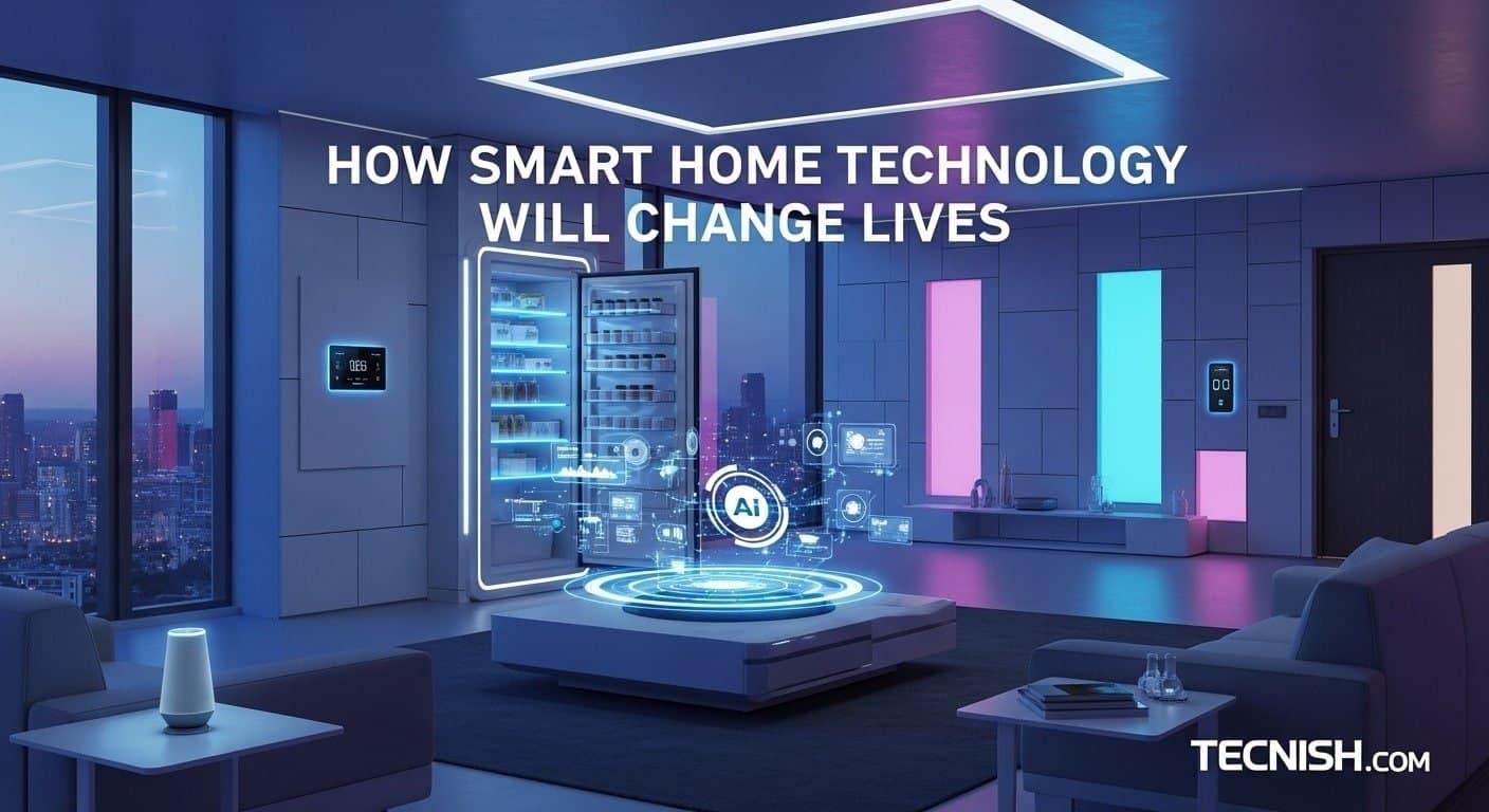How Smart Home Technology Will Change Lives