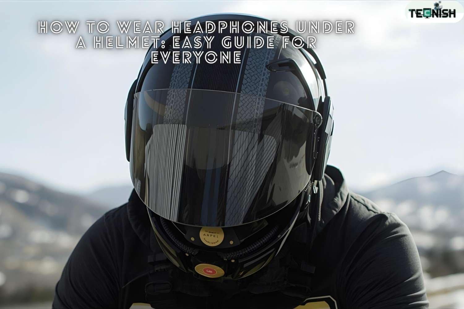 How to Wear Headphones Under a Helmet Easy Guide for Everyone