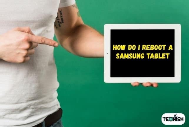 How Do I Reboot a Samsung Tablet ? 2025 Complete Guide